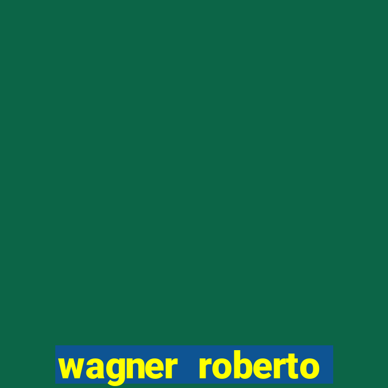 wagner roberto fidelidade letra